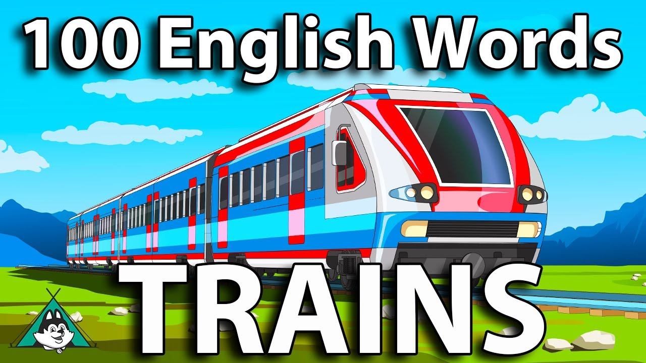 Поезд на английском языке. Train Vocabulary. Vocabulary about Train. Как по английскому будет поезд. Trains с английского на русский